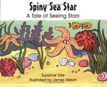 Spiny Sea Star: A Tale of Seeing Stars (No. 24 in Suzanne Tate's Nature Series)
