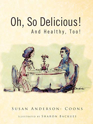 Oh, So Delicious! And Healthy, Too!