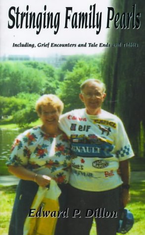Stringing Family Pearls: Including, Grief Encounters and Tale Ends and Tidbits