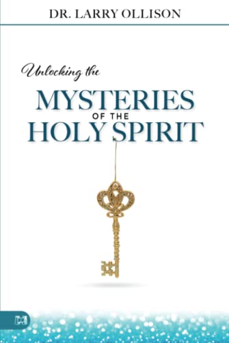 Unlocking the Mysteries of the Holy Spirit