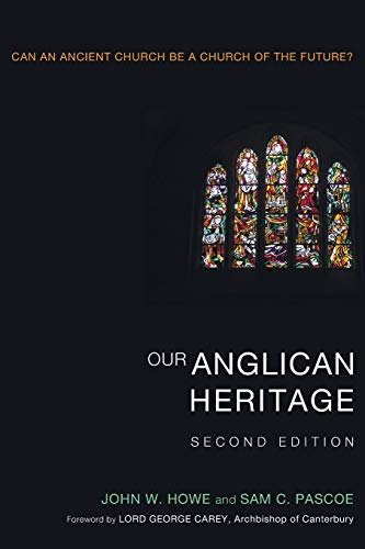 Our Anglican Heritage, Second Edition: Can an Ancient Church be a Church of the Future?