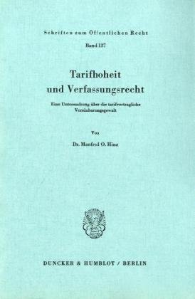 Tarifhoheit und Verfassungsrecht. Eine Untersuchung über die tarifvertragliche Vereinbarungsgewalt