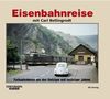 Eisenbahnreise mit Carl Bellingrodt: Farbaufnahmen aus den frühen fünfziger und sechziger Jahren