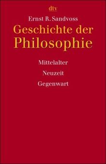 Geschichte der Philosophie 2. Mittelalter, Neuzeit, Gegenwart.