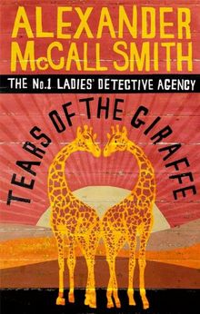 Tears of the Giraffe. (Abacus) (No.1 Ladies' Detective Agency)