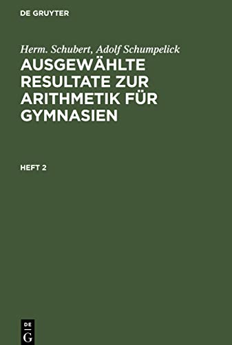 Ausgewählte Resultate zur Arithmetik für Gymnasien, Heft 2, Ausgewählte Resultate zur Arithmetik für Gymnasien Heft 2