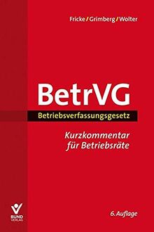 BetrVG - Betriebsverfassungsgesetz: Kurzkommentar für Betriebsräte