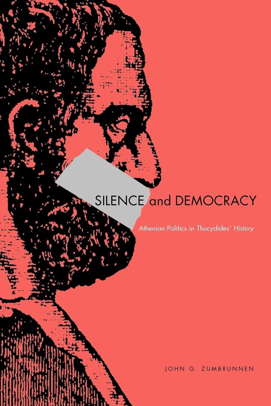 Silence and Democracy: Athenian Politics in Thucydides' History