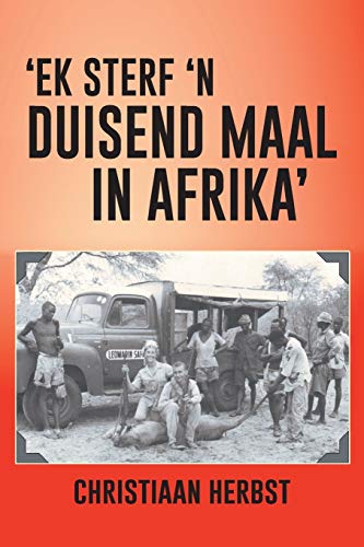 Ek Sterf 'N Duisend Maal in Afrika'