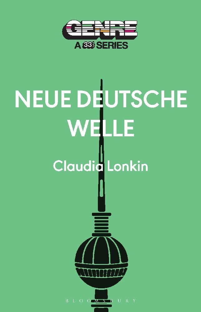 Neue Deutsche Welle (Genre: A 33 1/3 Series)