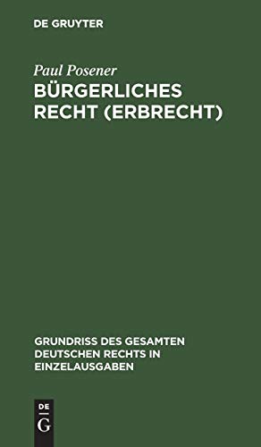 Bürgerliches Recht (Erbrecht) (Grundriß des gesamten deutschen Rechts in Einzelausgaben, 5, Band 5)
