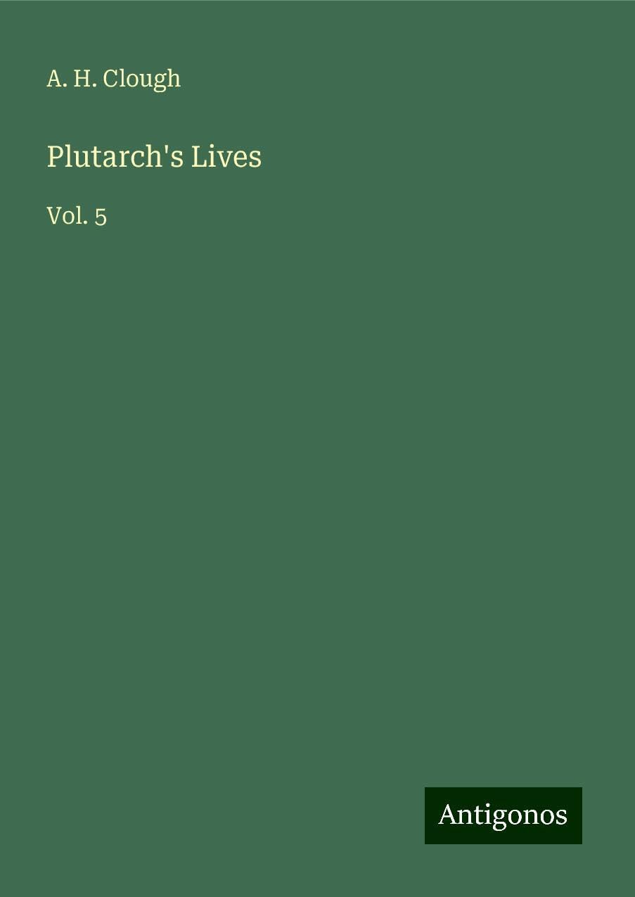 Plutarch's Lives: Vol. 5