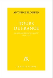 Tours de France : chroniques de l'Equipe, 1954-1982