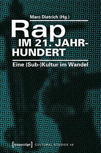 Rap im 21. Jahrhundert: Eine (Sub-)Kultur im Wandel (Cultural Studies)