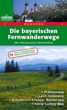 Die bayerischen Fernwanderwege: Über 500 km pures Naturerlebnis