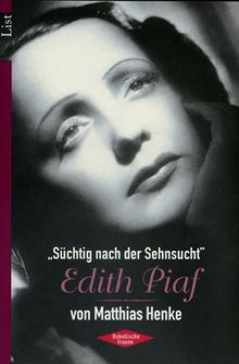 Süchtig nach der Sehnsucht. Edith Piaf von Matthias Henke | Buch | Zustand gut