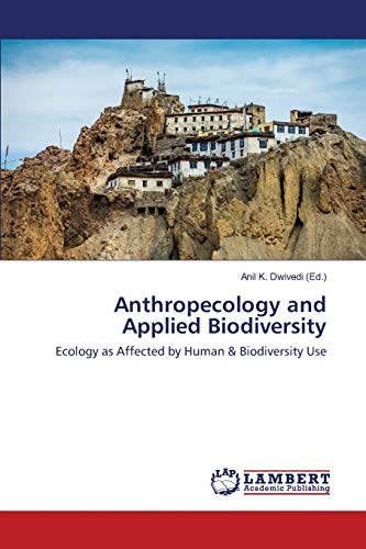 Anthropecology and Applied Biodiversity: Ecology as Affected by Human & Biodiversity Use