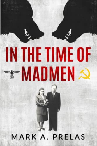 In the Time of Madmen (Holocaust Survivor True Stories WWII)