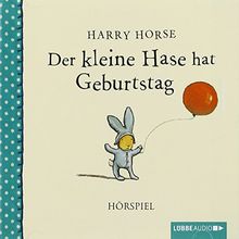 Der kleine Hase hat Geburtstag: Hörspiel.