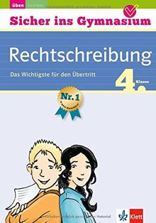 Klett Sicher ins Gymnasium Deutsch Rechtschreibung 4. Klasse: Das Wichtigste für den Übertritt