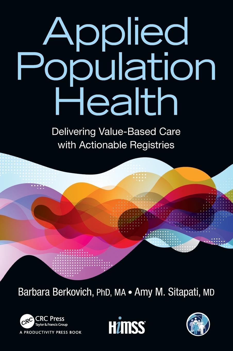 Applied Population Health: Delivering Value-Based Care with Actionable Registries (HIMSS)