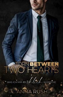 Torn between two Hearts - Was ich mir wirklich wünsche: Between two Hearts Band 2 von 2 (Fallen Boss Tales, Band 5)