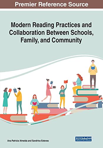 Modern Reading Practices and Collaboration Between Schools, Family, and Community (Advances in Early Childhood and K-12 Education (Aecke))