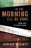 In the Morning I'll Be Gone: A Detective Sean Duffy Novel (The Troubles Trilogy)
