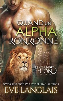 Quand un Alpha Ronronne (Le Clan du Lion, Band 1)