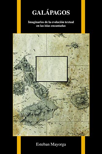 Galápagos: Imaginarios de la evolución textual en las islas encantadas (Purdue Studies in Romance Literatures, Band 77)