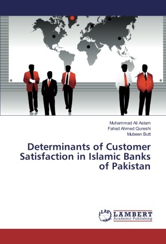 Determinants of Customer Satisfaction in Islamic Banks of Pakistan