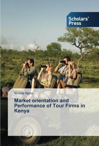 Market orientation and Performance of Tour Firms in Kenya