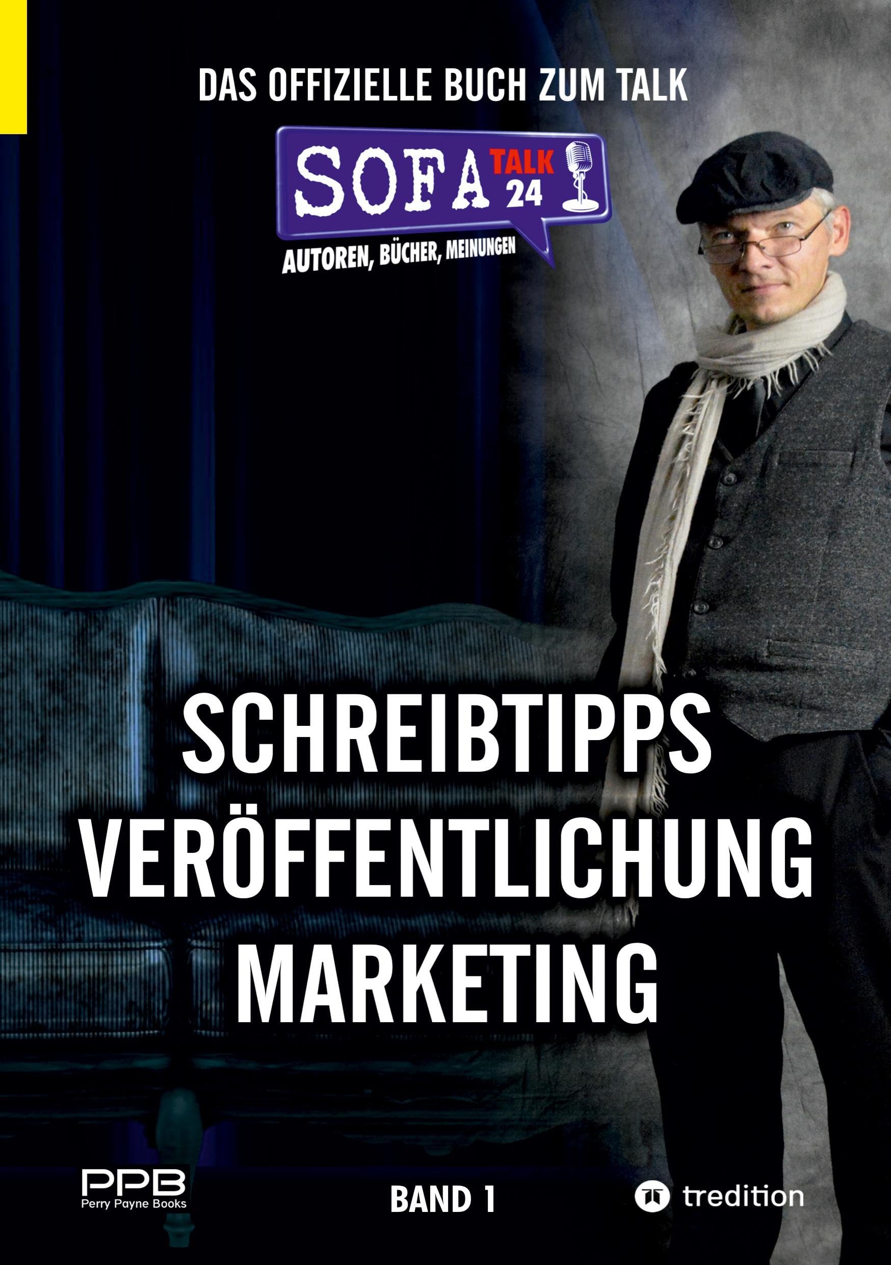 SofaTalk24 - Das offizielle Buch zum Talk / Schreibratgeber, Marketingtipps, Brancheninfos und Talkrunden mit Insidern: Schreibtipps, Veröffentlichung, Marketing (2024)