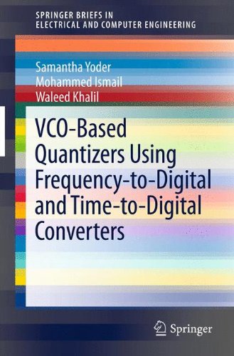 V.C.O.-Based Quantizers Using Frequency-to-Digital and Time-to-Digital Converters (SpringerBriefs in Electrical and Computer Engineering)