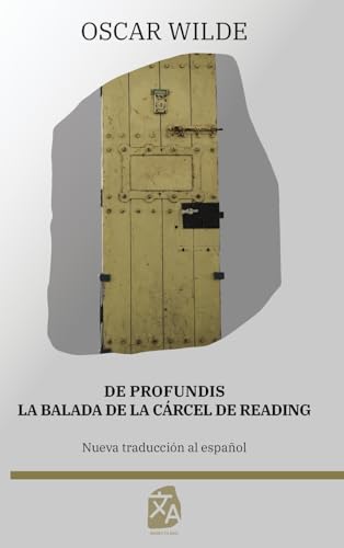 De profundis - La balada de la ca¿rcel de Reading: Nueva traducción al español (Clásicos en español, Band 30)