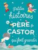 Petites histoires du Pere Castor qui font grandir (Petites histoires du Père Castor)