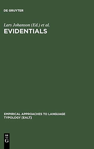 Evidentials. Turkic, Iranian and Neighbouring Languages (Empirical Approaches to Language Typology [EALT], 24, Band 24)