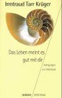Das Leben meint es gut mit dir