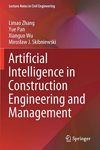 Artificial Intelligence in Construction Engineering and Management (Lecture Notes in Civil Engineering, 163)