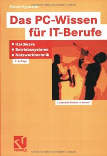 Das PC-Wissen für IT-Berufe: Hardware, Betriebssysteme, Netzwerktechnik. Kompaktes Praxiswissen für alle IT-Berufe in der Aus- und Weiterbildung, von ... Windows NT, Novell-Netware und Unix (Linux)