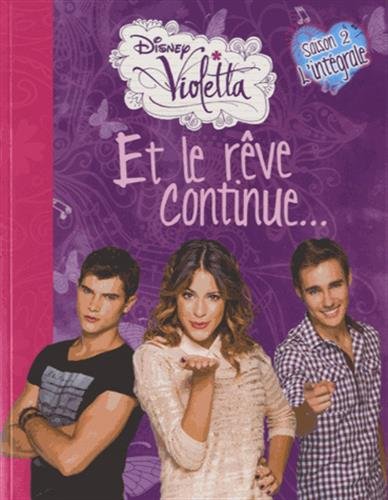 Violetta : l'intégrale. Vol. 2. Et le rêve continue...