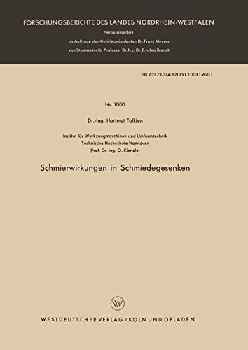 Schmierwirkungen in Schmiedegesenken (Forschungsberichte des Landes Nordrhein-Westfalen) (German Edition) (Forschungsberichte des Landes Nordrhein-Westfalen, 1000, Band 1000)