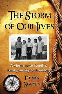 The Storm of Our Lives: A Vietnamese Family's Boat Journey to Freedom