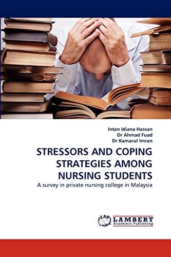 STRESSORS AND COPING STRATEGIES AMONG NURSING STUDENTS: A survey in private nursing college in Malaysia