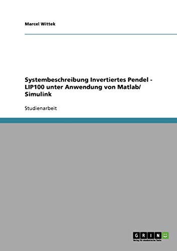 Systembeschreibung Invertiertes Pendel - LIP100 unter Anwendung von Matlab/ Simulink