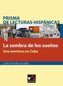 Prisma de lecturas hispánicas. La sombra de los sueños: Una aventura en Cuba