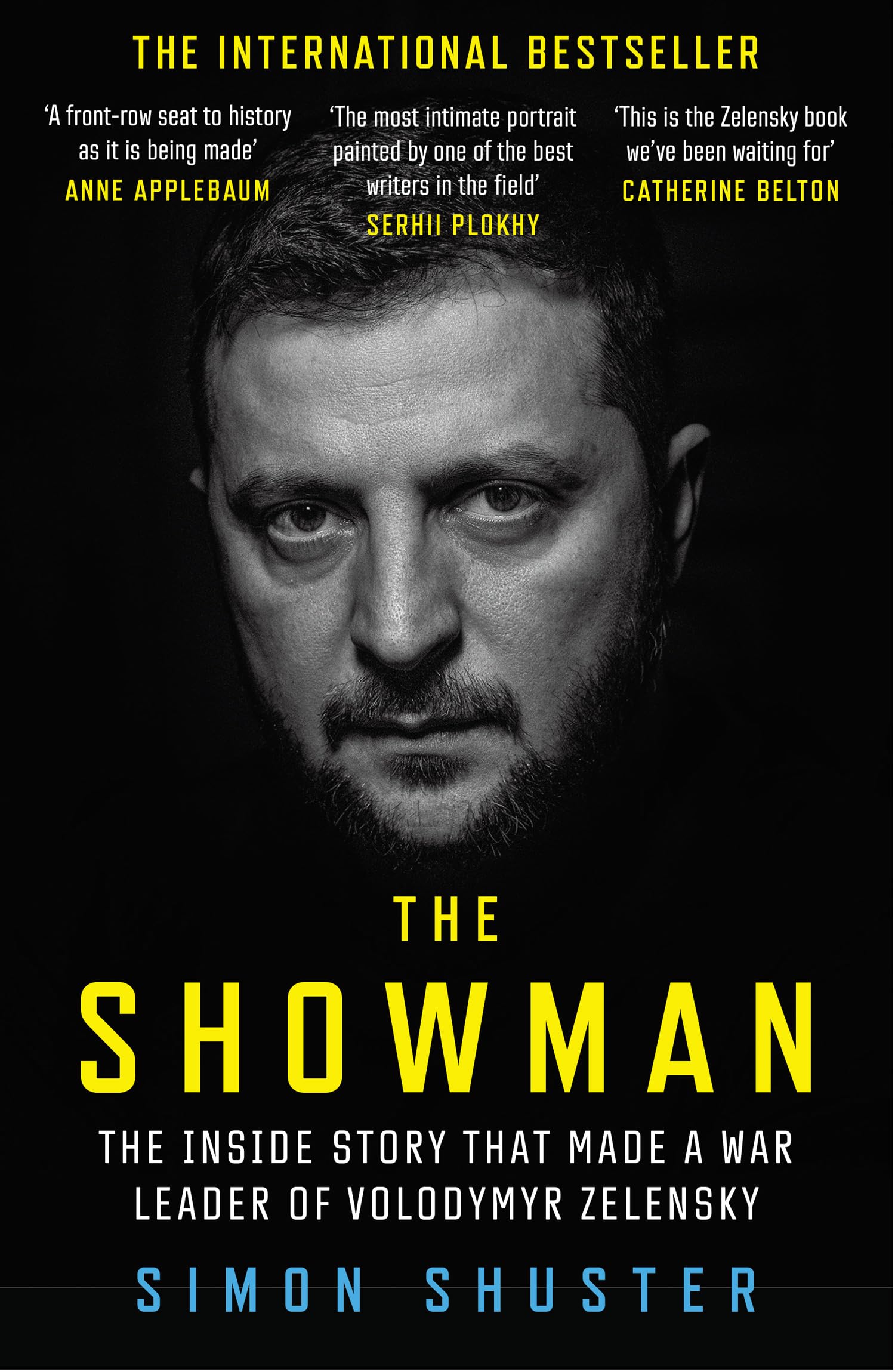 Simon Shuster The Showman, The Inside Story Of The Russian Invasion Of Ukraine That Made A War Leader Of Volodymyr Zelensky