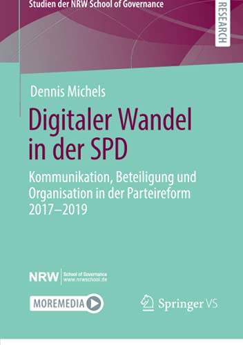 Digitaler Wandel in der SPD: Kommunikation, Beteiligung und Organisation in der Parteireform 2017-2019 (Studien der NRW School of Governance)