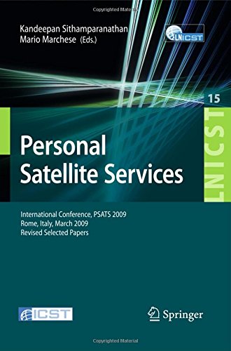 Personal Satellite Services: International Conference, PSATS 2009, Rome, Italy, March 18-19, 2009, Revised Selected Papers (Lecture Notes of the ... and Telecommunications Engineering)