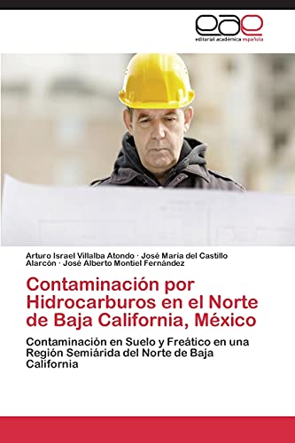 Contaminación por Hidrocarburos en el Norte de Baja California, México: Contaminación en Suelo y Freático en una Región Semiárida del Norte de Baja California